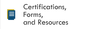 Certifications, Forms, and Resources