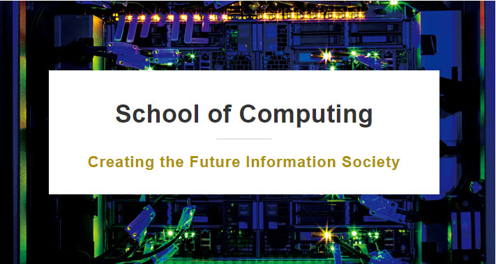 School of Computing Creating the Future Information Society